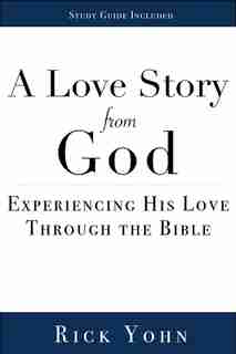 A Love Story From God by Rick Yohn