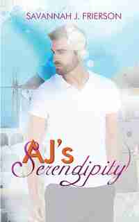 Aj's Serendipity by Savannah J. Frierson