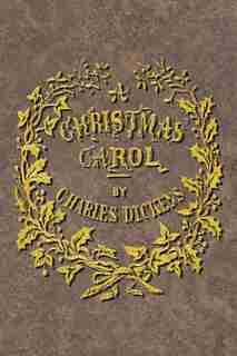 A Christmas Carol by Charles Dickens