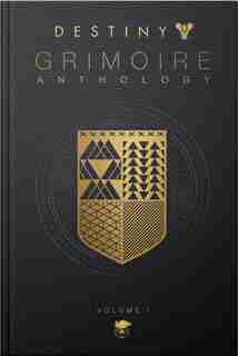 Destiny Grimoire Anthology, Vol I by Bungie Bungie, Inc.