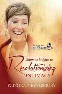 Intimate Insights to Revolutionizing Intimacy: a Pocketful book by Matrika Press by Tziporah Kingsbury