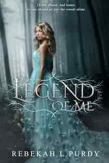 Legend Of Me by Rebekah L. Purdy