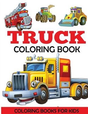 truck coloring book kids coloring book with monster trucks fire trucks  dump trucks garbage truc
