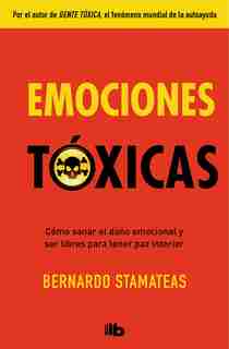 Emociones Tóxicas / Toxic Emotions by Bernardo Stamateas