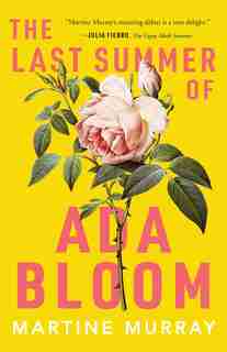 The Last Summer Of Ada Bloom by Martine Murray