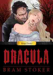 Manga Classics Dracula: Dracula by Bram Stoker