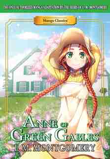 Manga Classics Anne Of Green Gables by L.M Montgomery