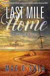 Last Mile Home by Mac O'Shea