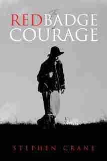 The Red Badge of Courage by STEPHEN CRANE