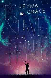 The Slave Prince by Jeyna Grace