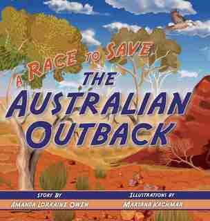 A Race to Save the Australian Outback by Amanda Lorraine Owen