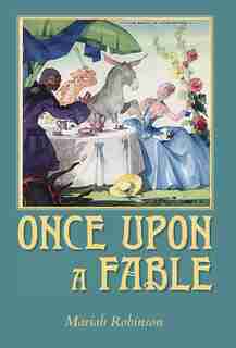 Once Upon A Fable by Mariah Robinson