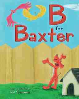 B for Baxter by Ted Simonin