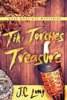 Tiki Torches and Treasure by J. C. Long