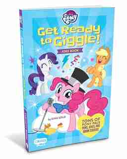 My Little Pony Get Ready To Giggle!: Get Ready To Giggle! Joke Book by Gina Gold