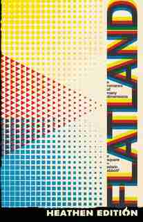 Flatland: A Romance of Many Dimensions (Heathen Edition) by Edwin Abbott Abbott