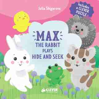 Max The Rabbit Plays Hide And Seek: Includes A Clever Puzzle by Julia Clever Publishing