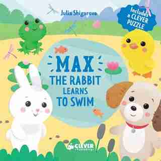 Max The Rabbit Learns To Swim: Includes A Clever Puzzle by Julia Clever Publishing