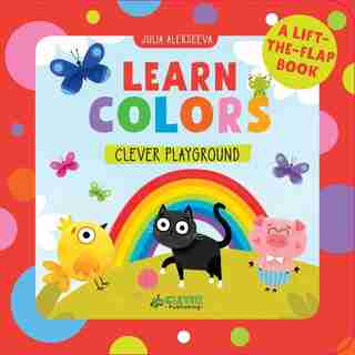 Learn Colors: A Lift-the-flap Book by Julia Alekseeva