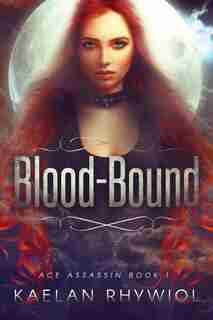 Blood-Bound by Kaelan Rhywiol