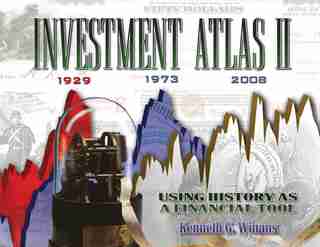 Investment Atlas II: Using History As a Financial Tool by Kenneth G Winans