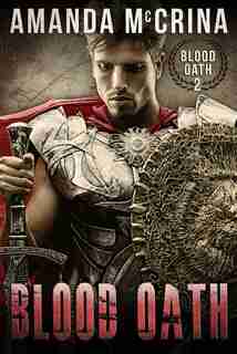 Blood Oath by Amanda Mccrina