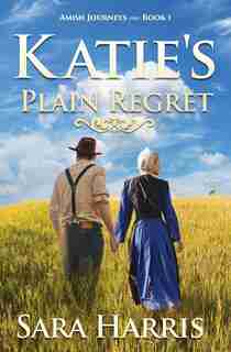 Katie's Plain Regret by Sara Harris