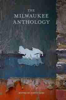 The Milwaukee Anthology by Justin Kern