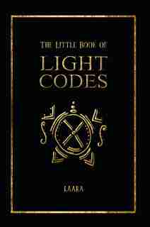 The Little Book Of Light Codes: Healing Symbols For Life Transformation by Jackie Laara