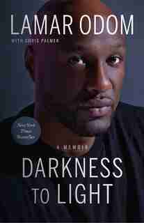 Darkness To Light: A Memoir by Lamar Odom