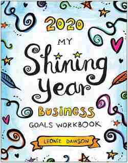 2020 My shining Year Business Goals Workbook by Leonie Dawson