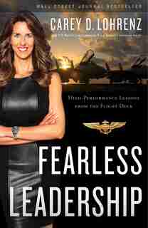 Fearless Leadership (second Edition): High-performance Lessons From The Flight Deck by Carey Lohrenz