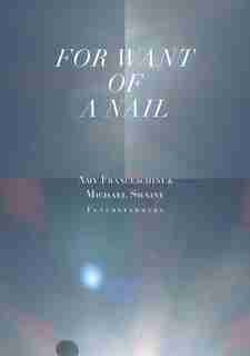 For Want Of A Nail by Amy Franceschini