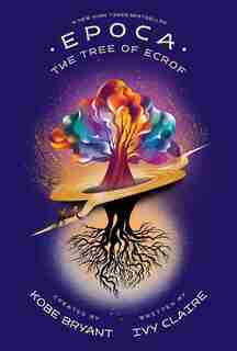 Epoca: The Tree Of Ecrof by Kobe Bryant