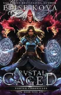 Crystal Caged by Elise Kova