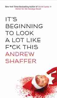 It's Beginning to Look a Lot Like F*ck This by Andrew Shaffer