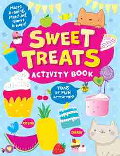 Sweet Treats Activity Book: Tons Of Fun Activities! Mazes, Drawing, Matching Games & More! by Lida Danilova