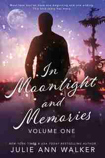 In Moonlight and Memories: Volume One by Julie Ann Walker