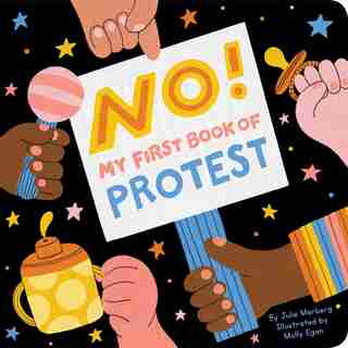 No!: My First Book Of Protest by Julie Merberg