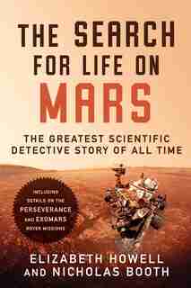 The Search For Life On Mars: The Greatest Scientific Detective Story Of All Time by Elizabeth Howell