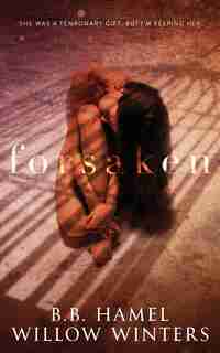 Forsaken by Winters Willow