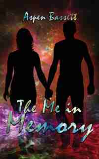 The Me In Memory by Aspen Bassett