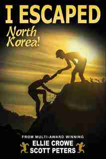 I Escaped North Korea! by Scott Peters