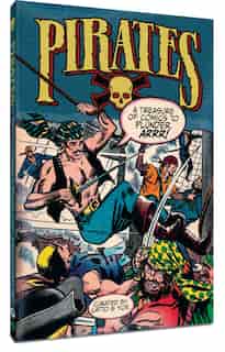 Pirates: A Treasure Of Comics To Plunder, Arrr! by Wally Wood