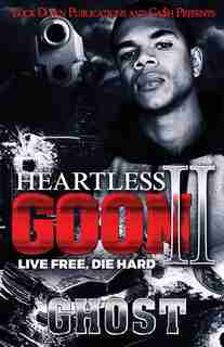 Heartless Goon 2: Live Free, Die Hard by Ghost