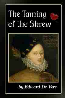 The Taming Of The Shrew by Edward De Vere