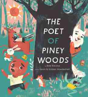 The Poet Of Piney Woods by Bob Raczka