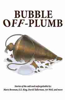 Bubble Off Plumb by Marie Brennan