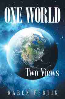 One World: Two Views by Karen Fertig