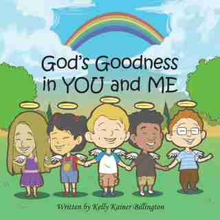 God's Goodness in You and Me by Kelly Kainer Billington